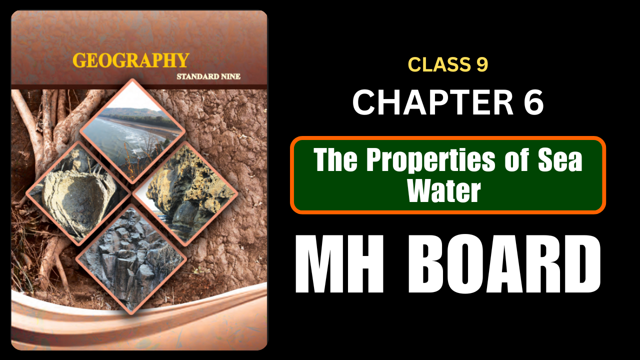 The Properties of Sea Water Class 9 Geography Chapter 6 Questions And Answers Maharashtra Board